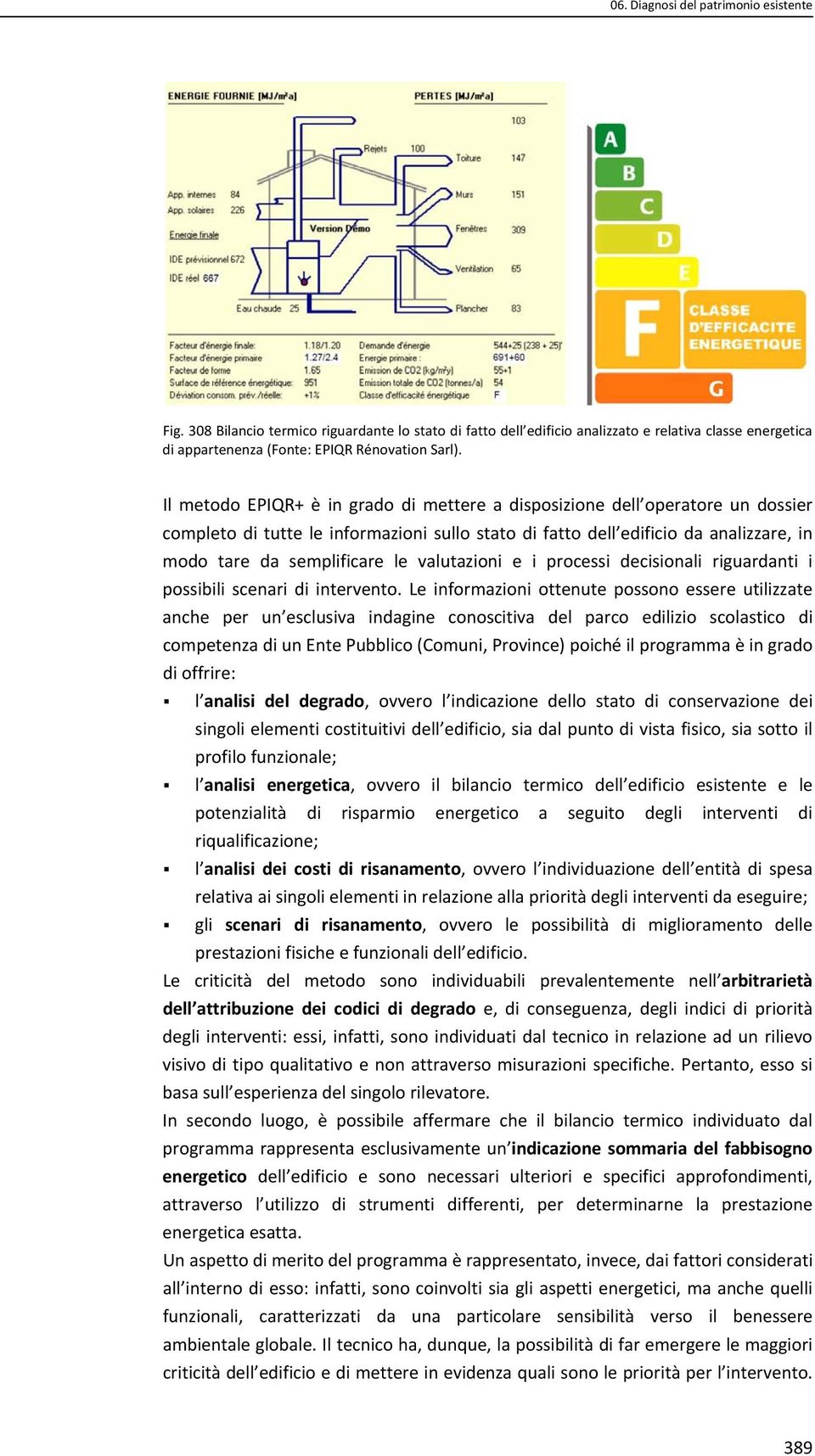 valutazioni e i processi decisionali riguardanti i possibili scenari di intervento.