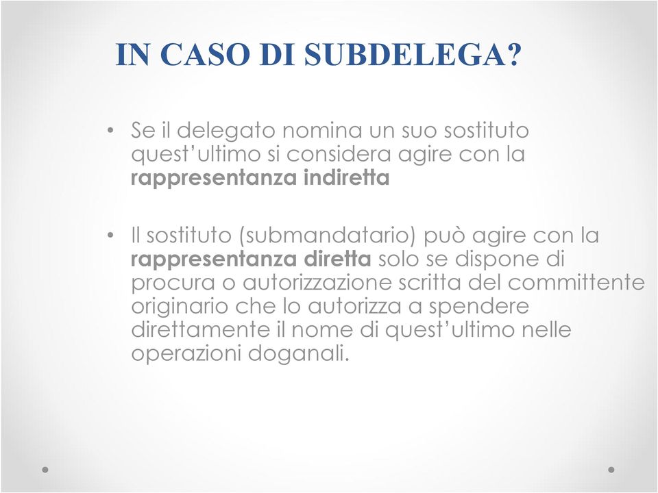 rappresentanza indiretta Il sostituto (submandatario) pu agire con la rappresentanza