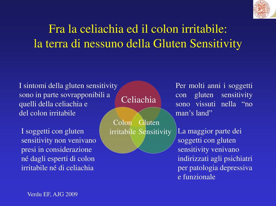 esperti di colon irritabile né di celiachia Celiachia Colon irritabile Gluten Sensitivity Per molti anni i soggetti con gluten sensitivity sono