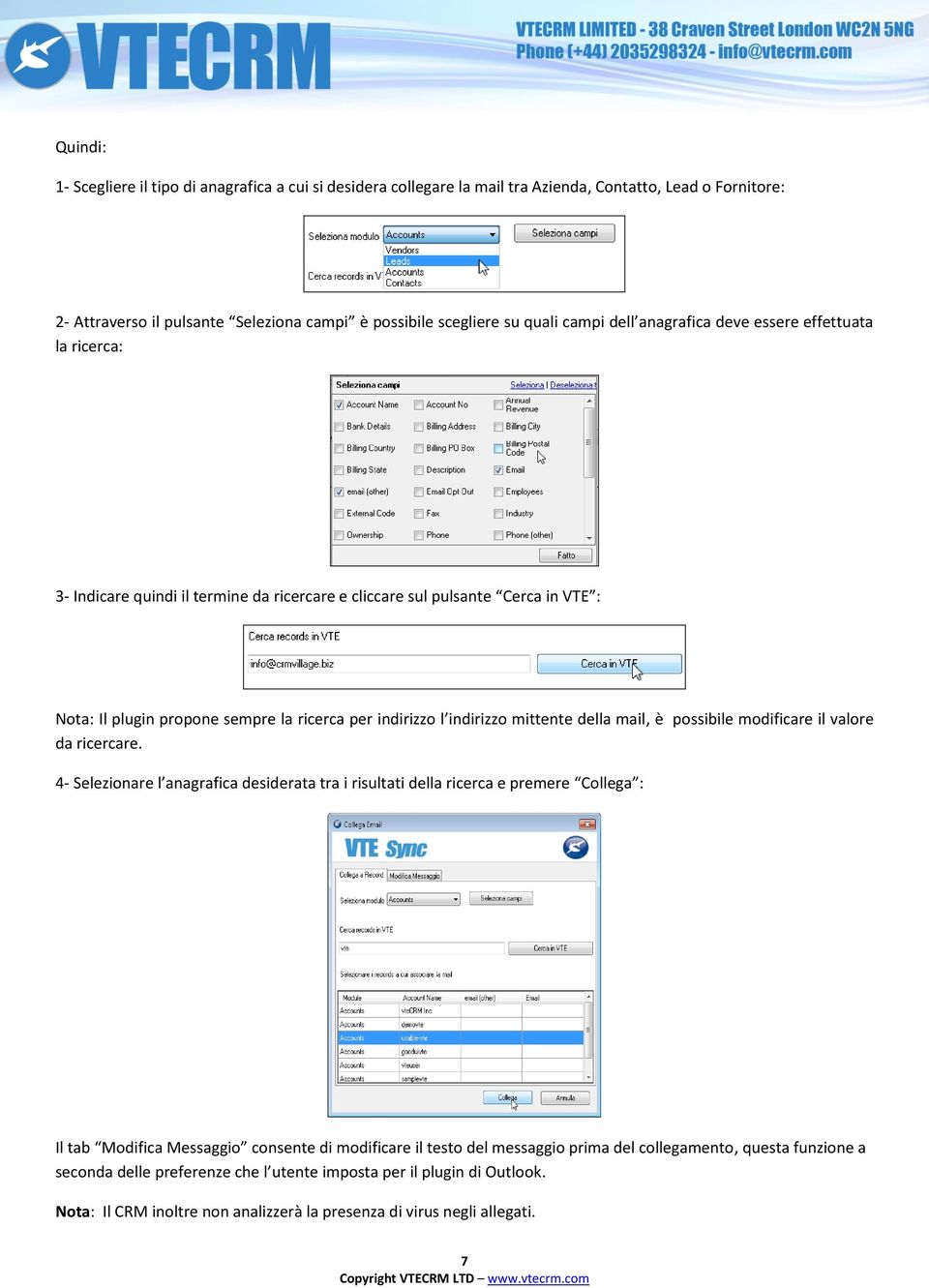 indirizzo mittente della mail, è possibile modificare il valore da ricercare.