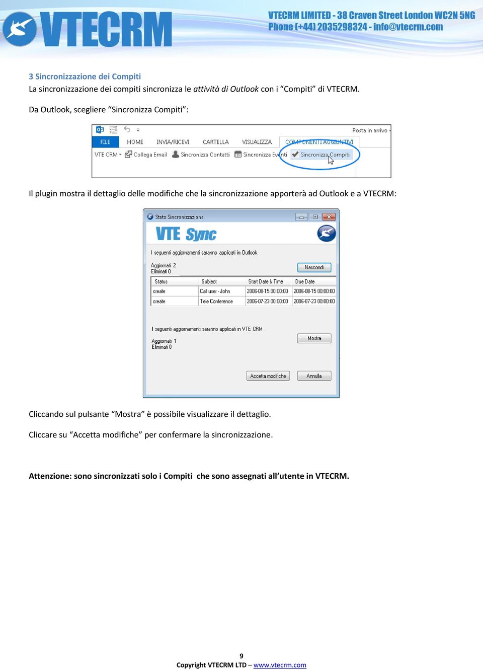 ad Outlook e a VTECRM: Cliccando sul pulsante Mostra è possibile visualizzare il dettaglio.