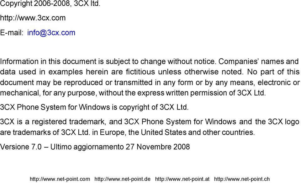 No part of this document may be reproduced or transmitted in any form or by any means, electronic or mechanical, for any purpose, without the express written