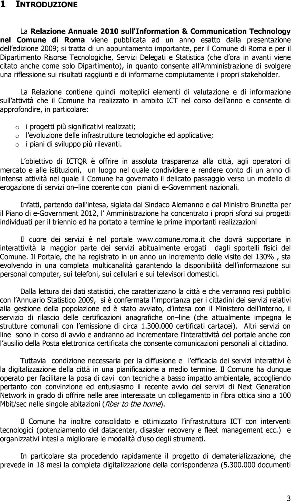 svlgere una riflessine sui risultati raggiunti e di infrmarne cmpiutamente i prpri stakehlder.