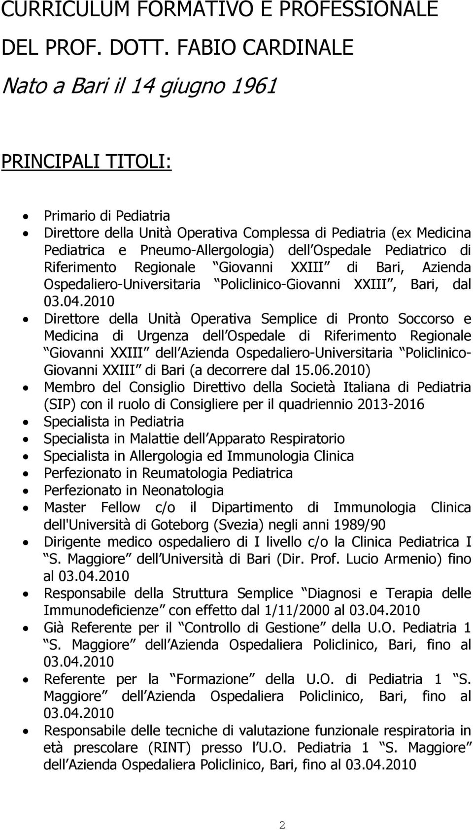 Ospedale Pediatrico di Riferimento Regionale Giovanni XXIII di Bari, Azienda Ospedaliero-Universitaria Policlinico-Giovanni XXIII, Bari, dal 03.04.