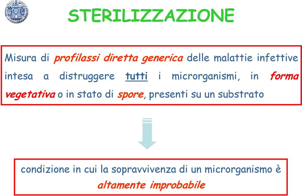 forma vegetativa o in stato di spore, presenti su un substrato