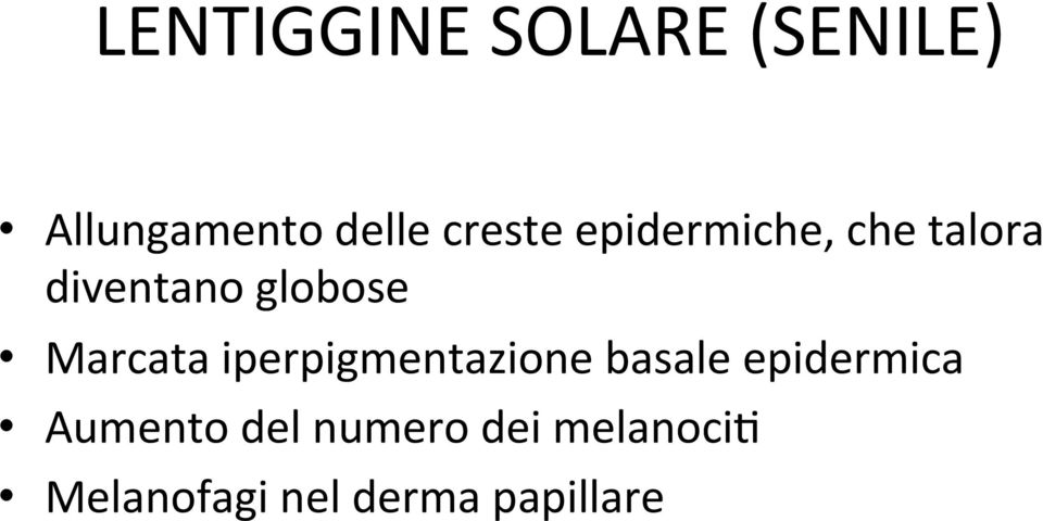 Marcata iperpigmentazione basale epidermica