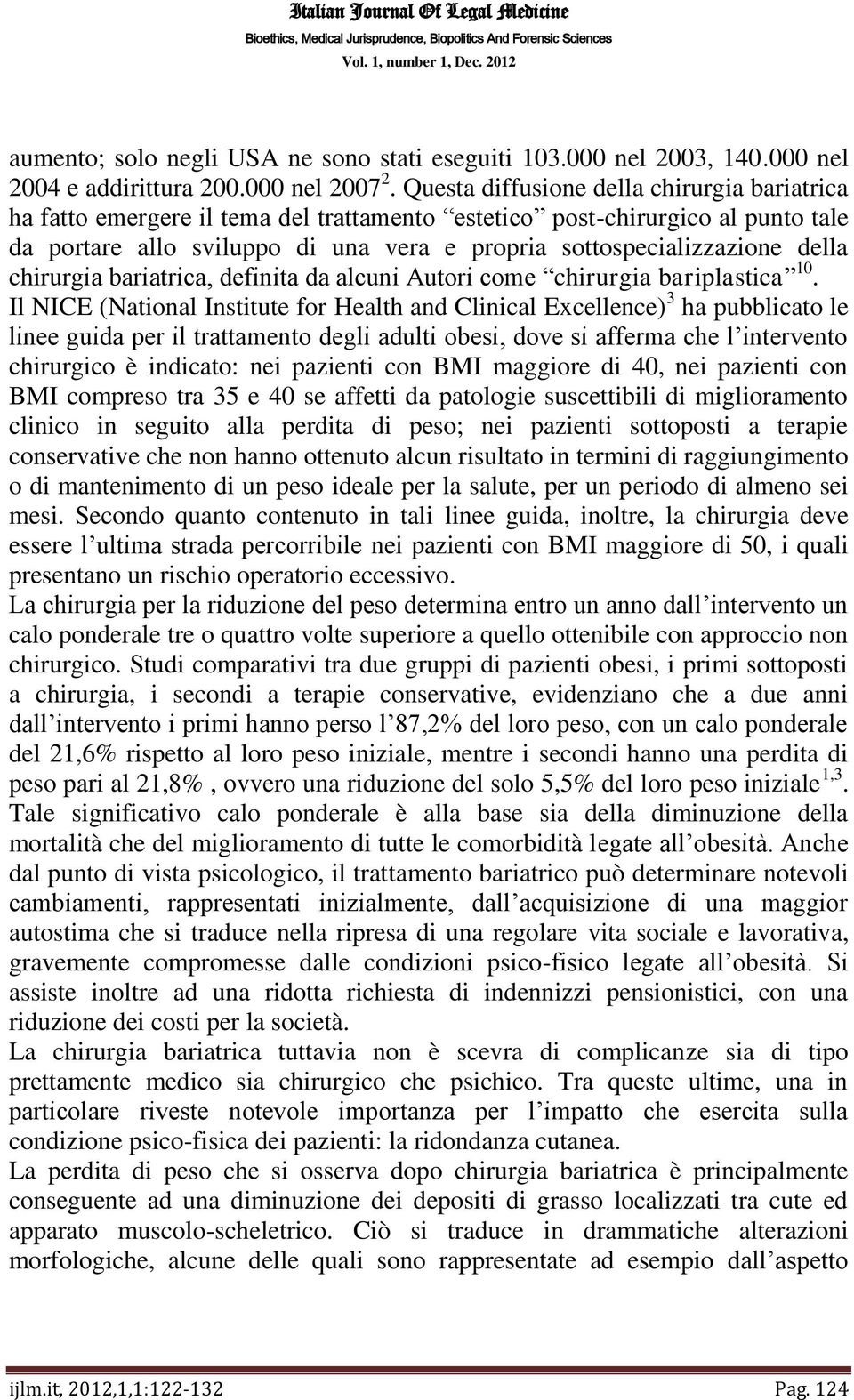 della chirurgia bariatrica, definita da alcuni Autori come chirurgia bariplastica 10.