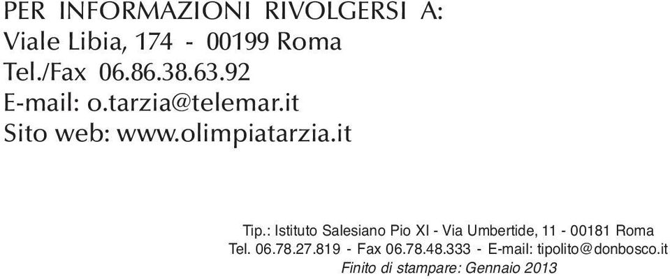 : Istituto Salesiano Pio XI - Via Umbertide, 11-00181 Roma Tel. 06.78.27.