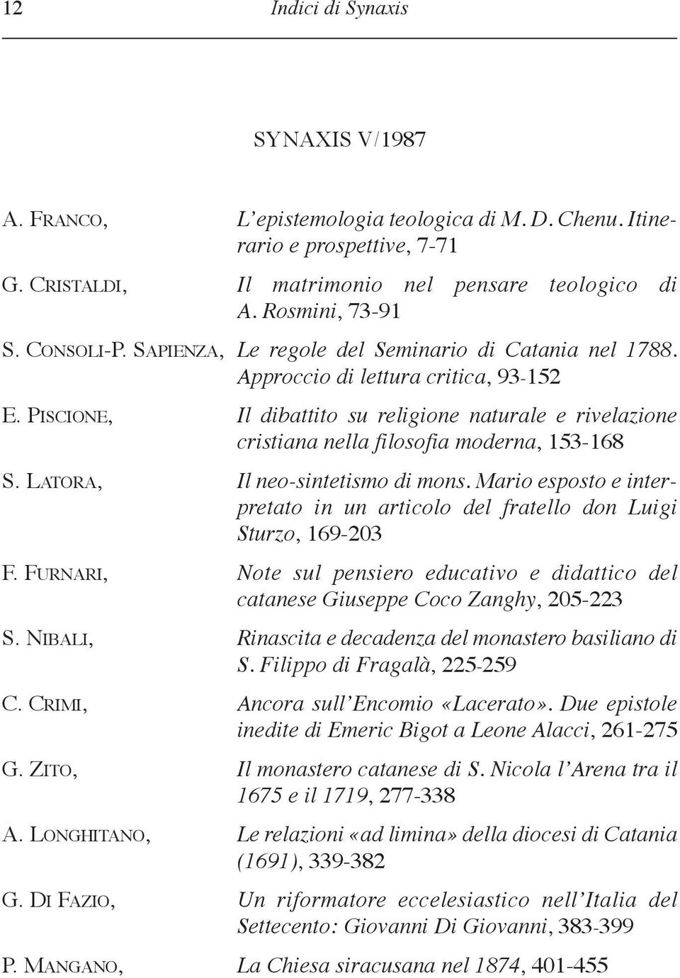 PISCIoNE, Il dibattito su religione naturale e rivelazione cristiana nella filosofia moderna, 153-168 S. latora, Il neo-sintetismo di mons.