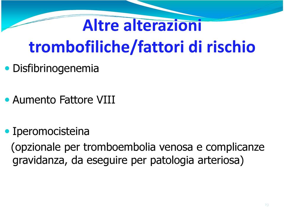 Iperomocisteina (opzionale per tromboembolia venosa