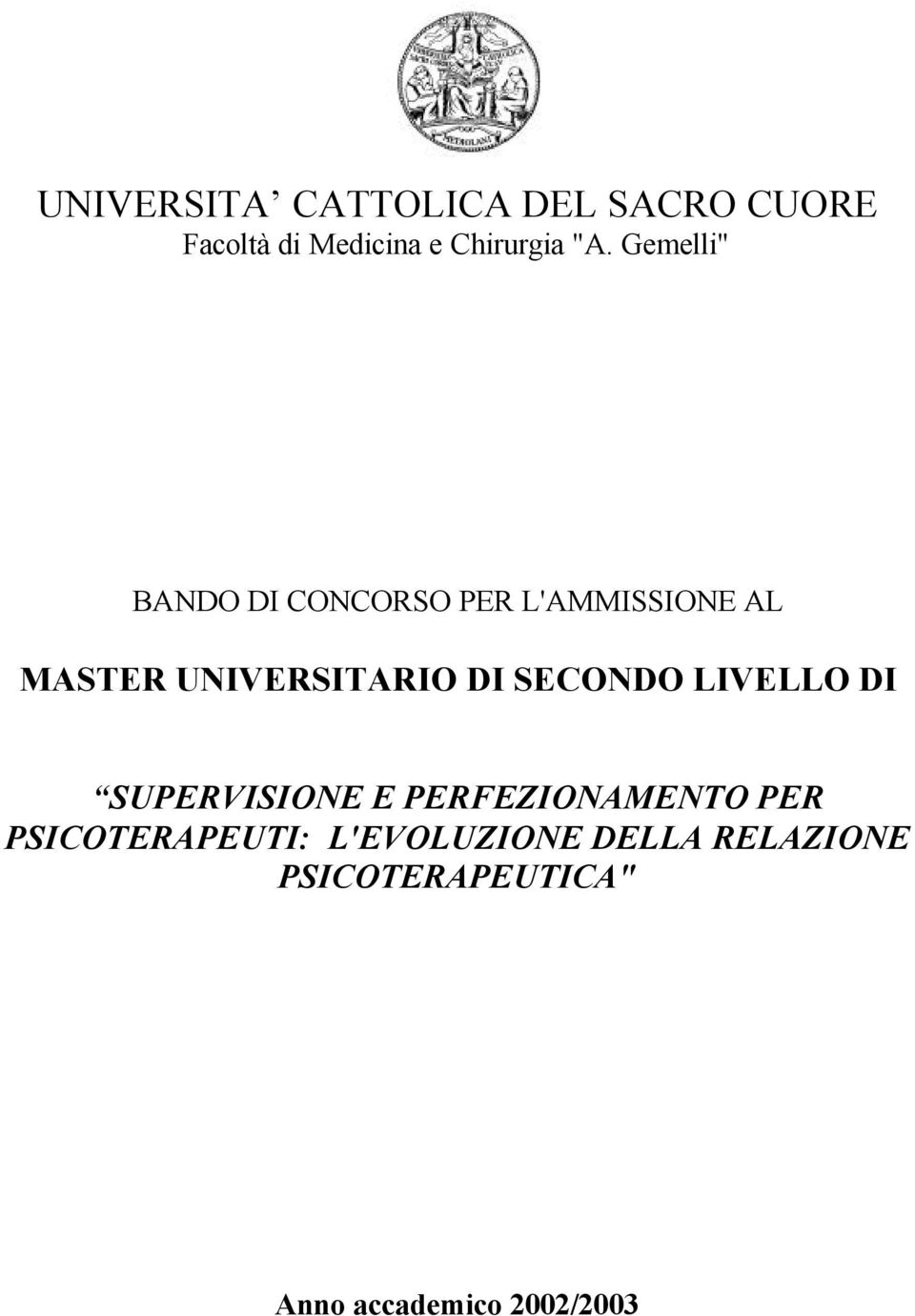 SECONDO LIVELLO DI SUPERVISIONE E PERFEZIONAMENTO PER PSICOTERAPEUTI: