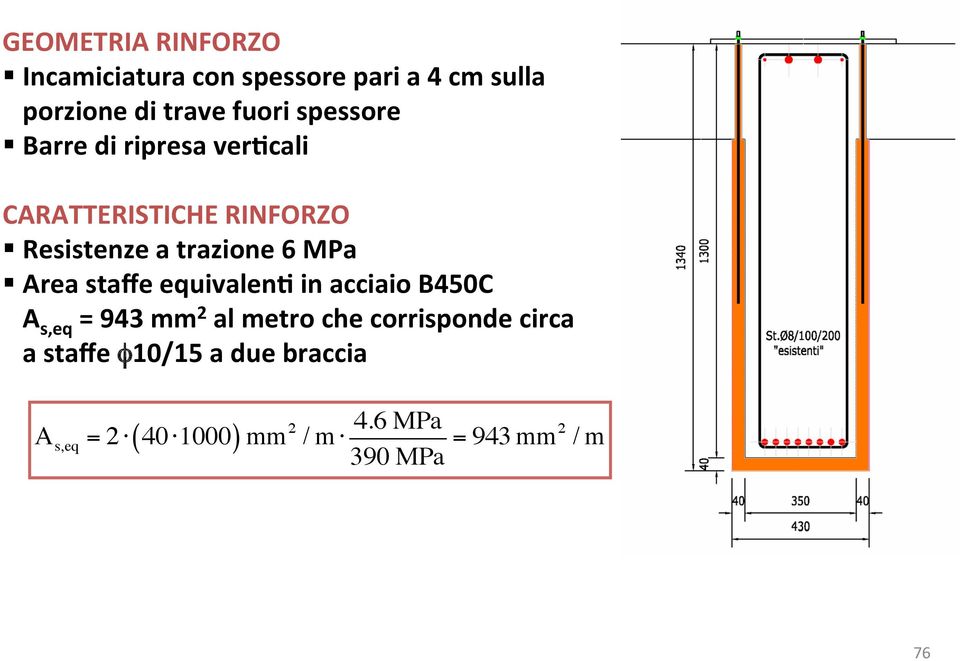 Area tae equivalen\ in acciaio B450C A,eq = 943 mm al metro che corriponde circa a