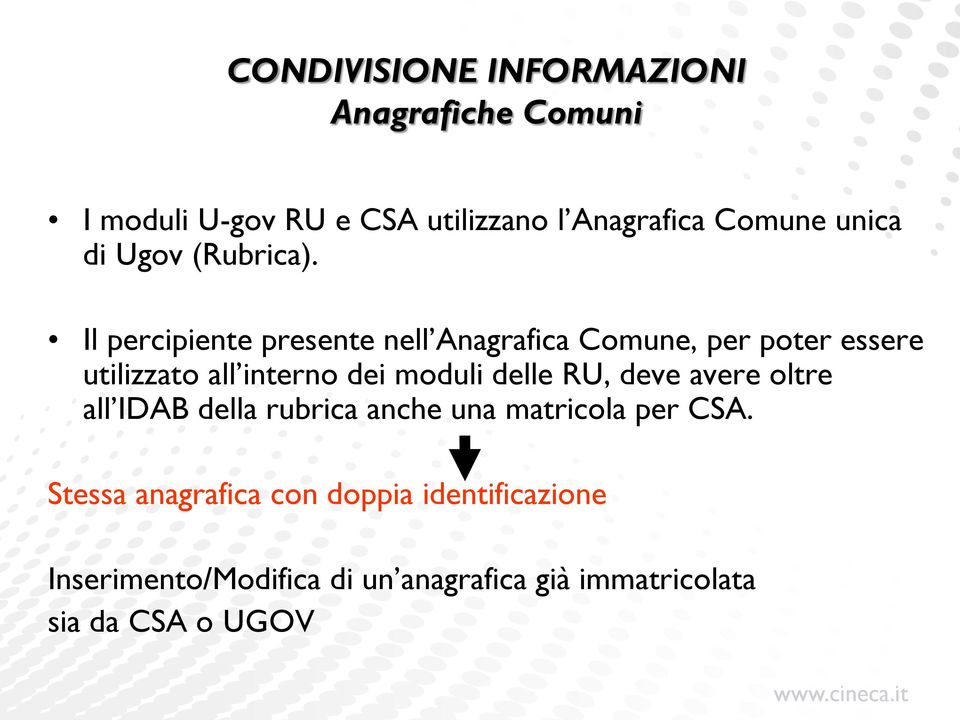 Il percipiente presente nell Anagrafica Comune, per poter essere utilizzato all interno dei moduli delle