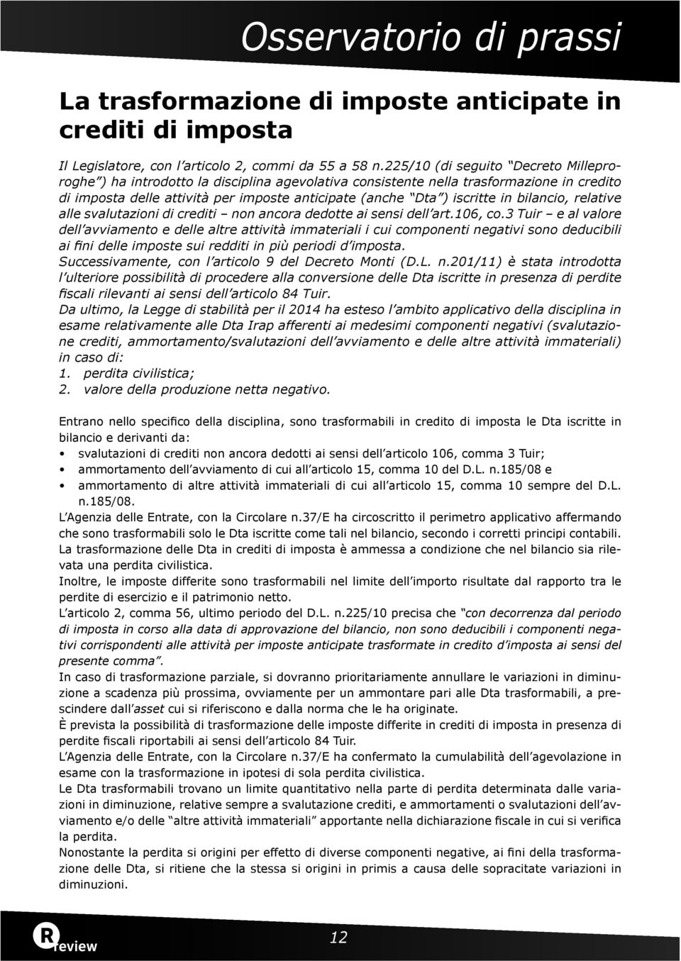 in bilancio, relative alle svalutazioni di crediti non ancora dedotte ai sensi dell art.106, co.