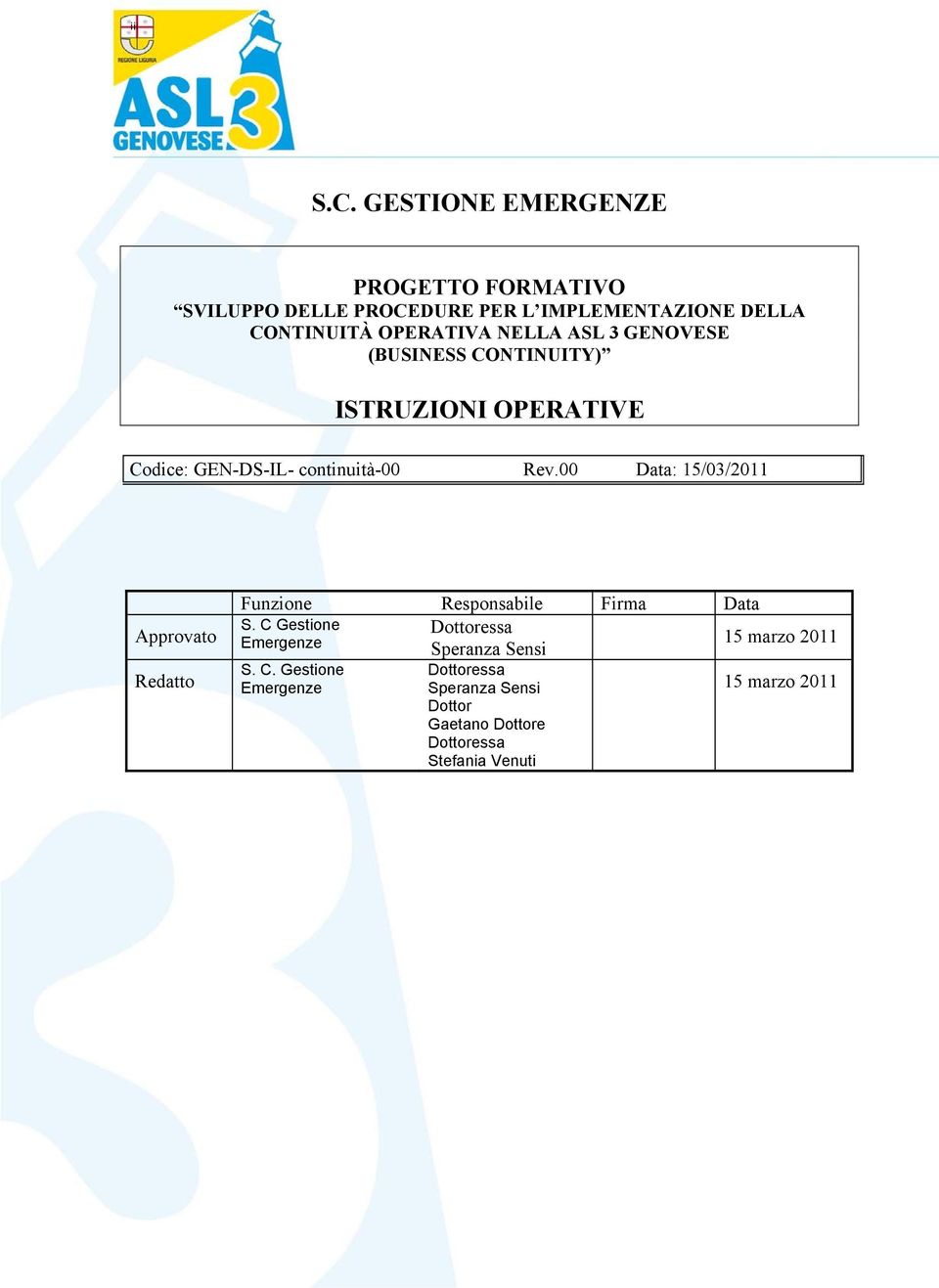 (BUSINESS CONTINUITY) ISTRUZIONI OPERATIVE Codice: GEN-DS-IL- continuità-00 Rev.