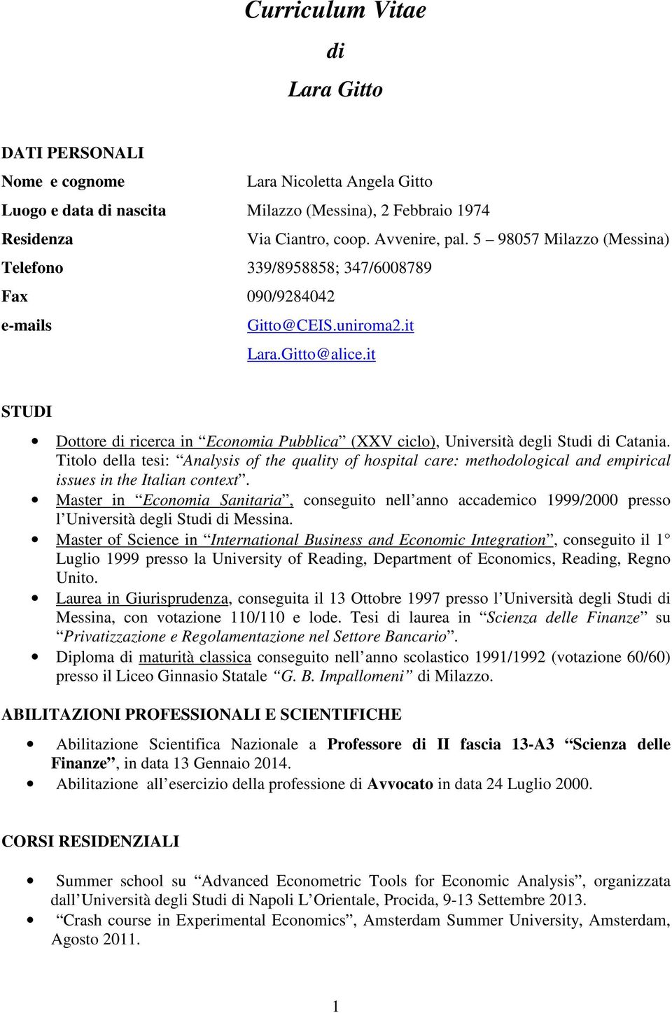 it STUDI Dottore di ricerca in Economia Pubblica (XXV ciclo), Università degli Studi di Catania.