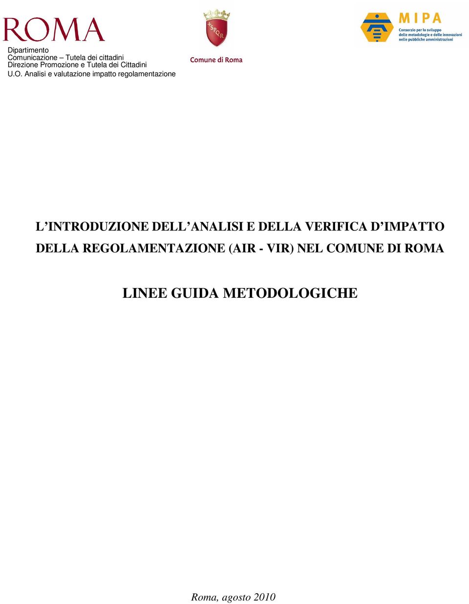 Analisi e valutazione impatto regolamentazione L INTRODUZIONE DELL