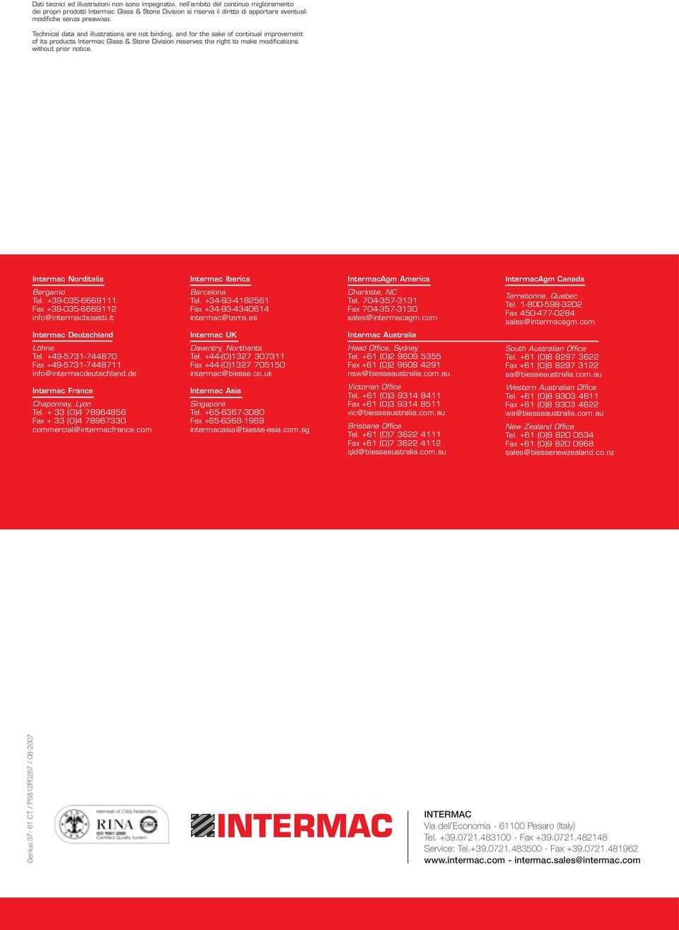 Technical data and illustrations are not binding, and for the sake of continual improvement of its products Intermac Glass & Stone Division reserves the right to make modifications without prior