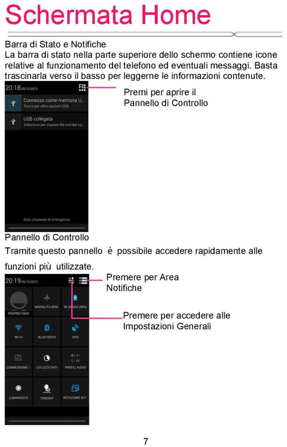 Basta trascinarla verso il basso per leggerne le informazioni contenute.