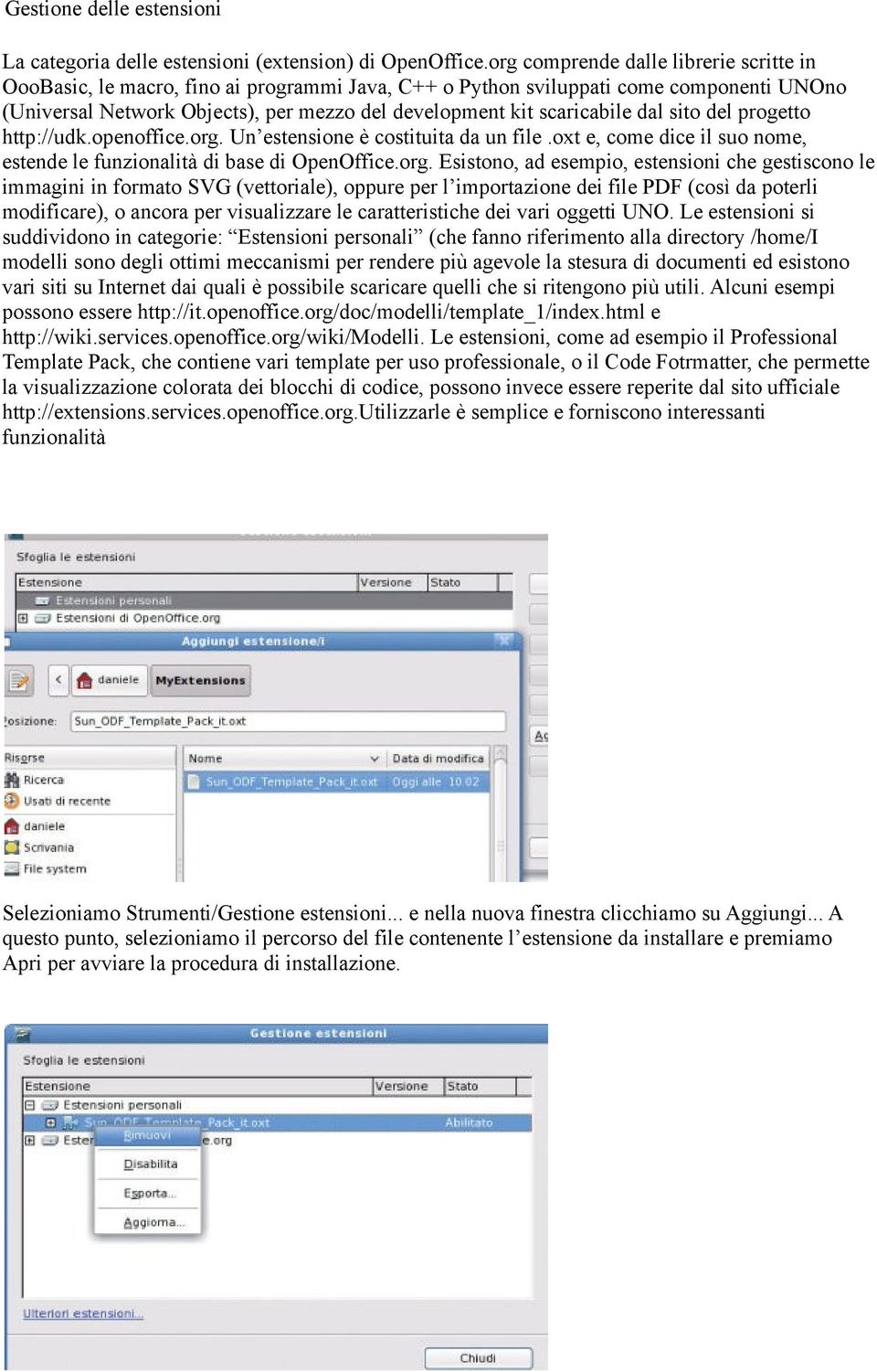 scaricabile dal sito del progetto http://udk.openoffice.org.