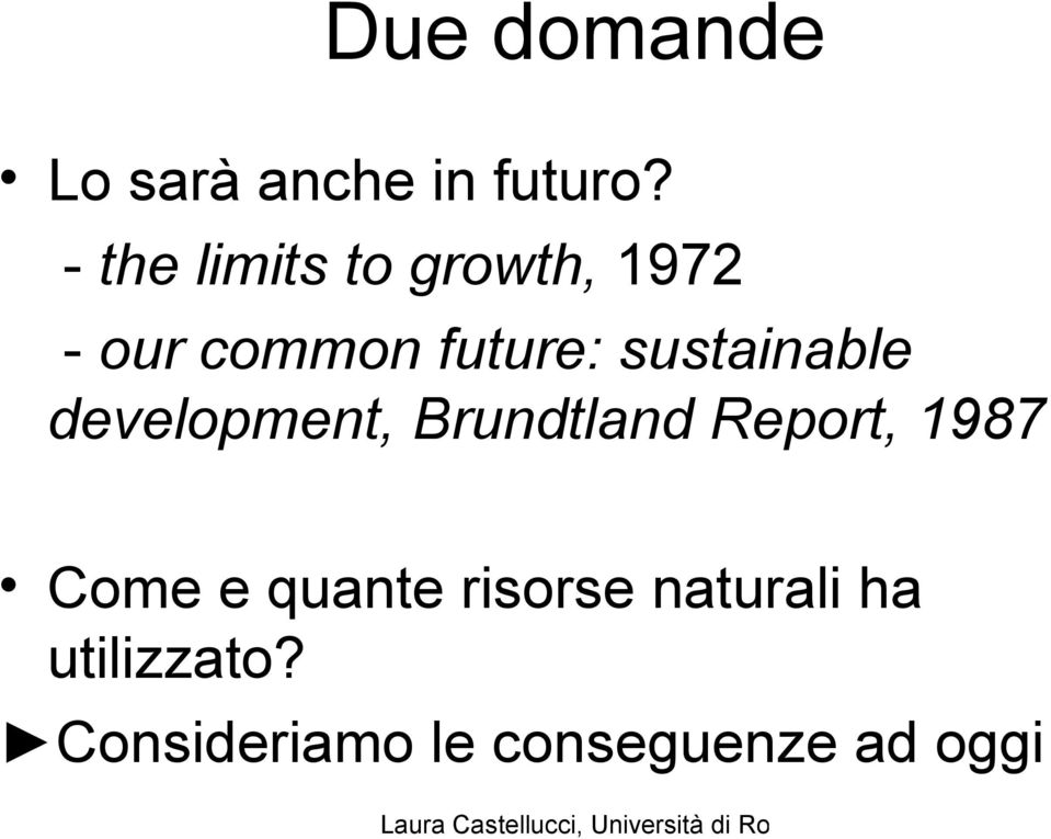 sustainable development, Brundtland Report, 1987 Come