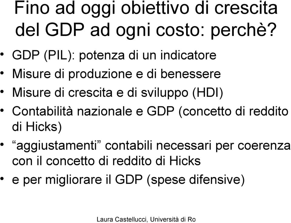 crescita e di sviluppo (HDI) Contabilità nazionale e GDP (concetto di reddito di Hicks)