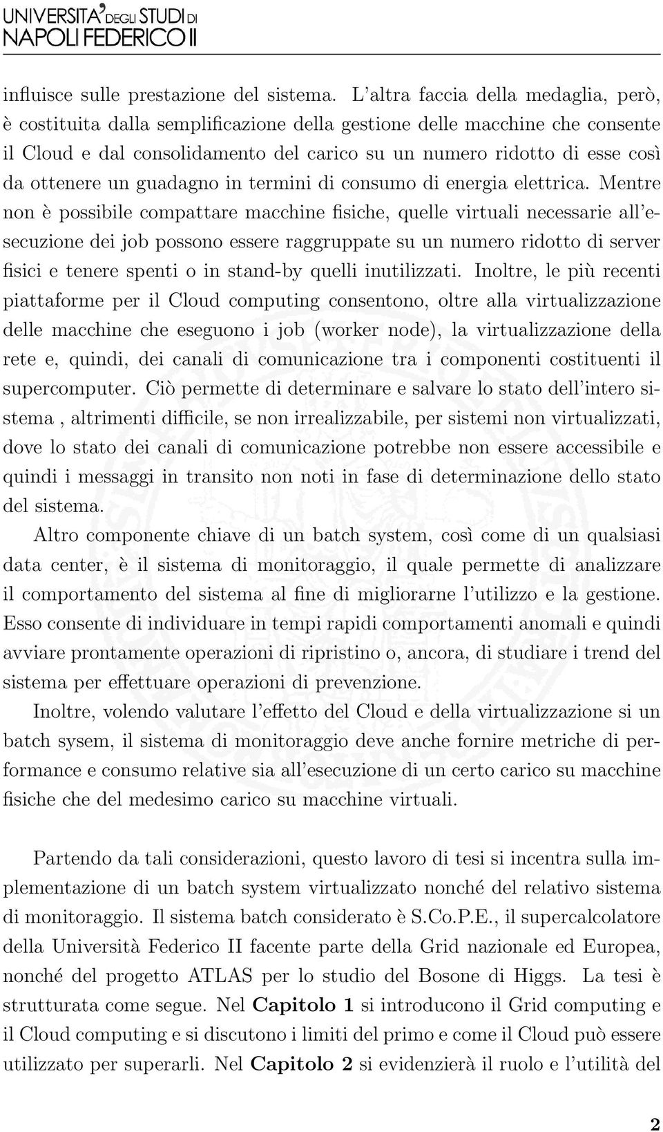 ottenere un guadagno in termini di consumo di energia elettrica.