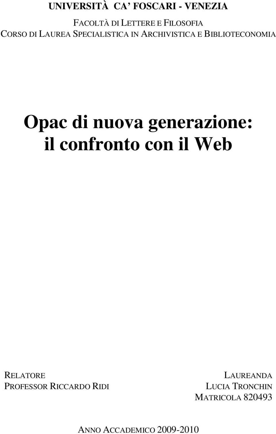 nuova generazione: il confronto con il Web RELATORE PROFESSOR