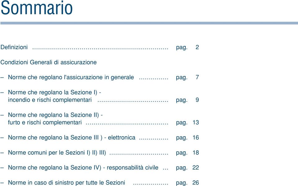 9 Norme che regolano la Sezione II) - furto e rischi complementari pag.