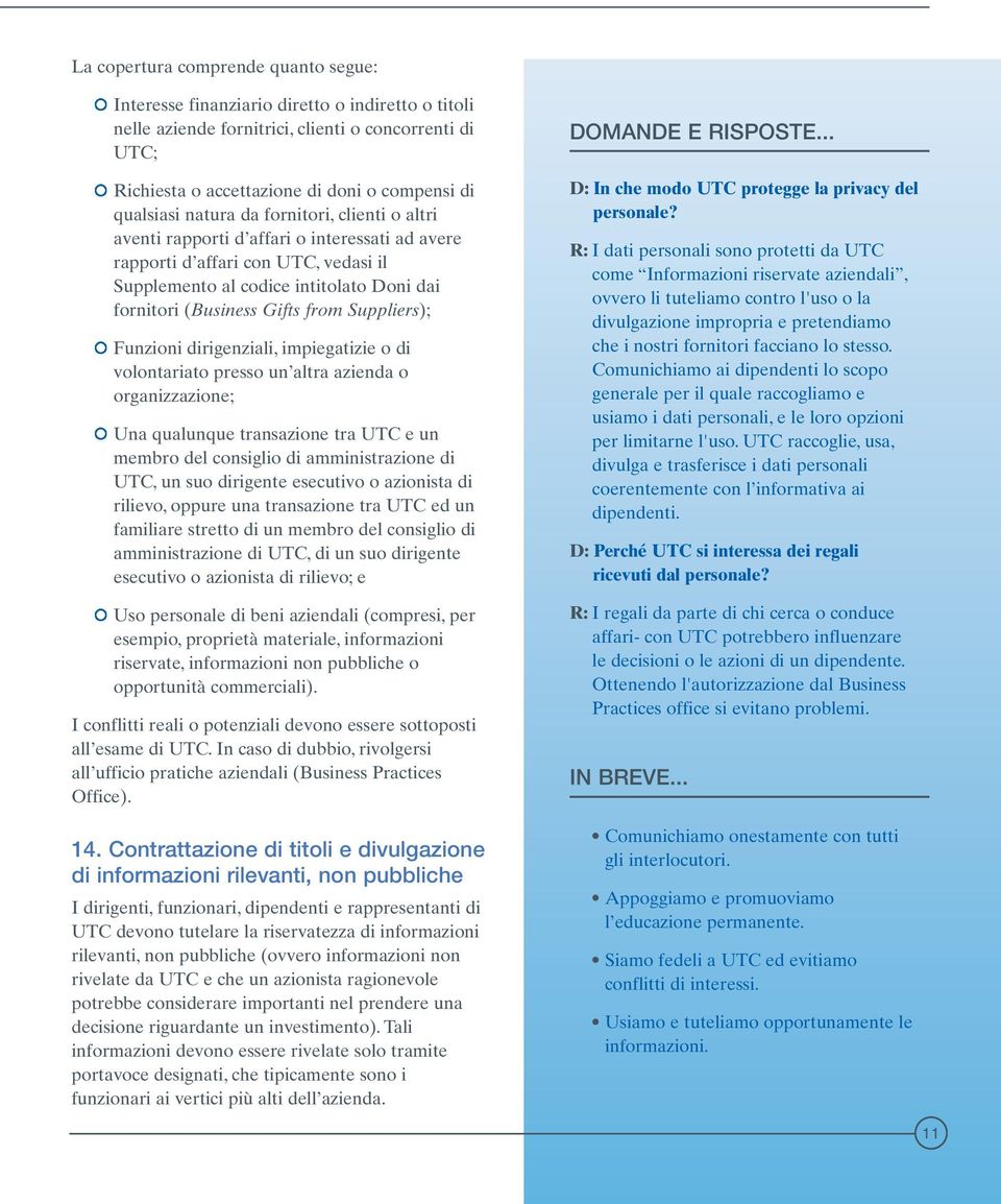 from Suppliers); Funzioni dirigenziali, impiegatizie o di volontariato presso un altra azienda o organizzazione; Una qualunque transazione tra UTC e un membro del consiglio di amministrazione di UTC,