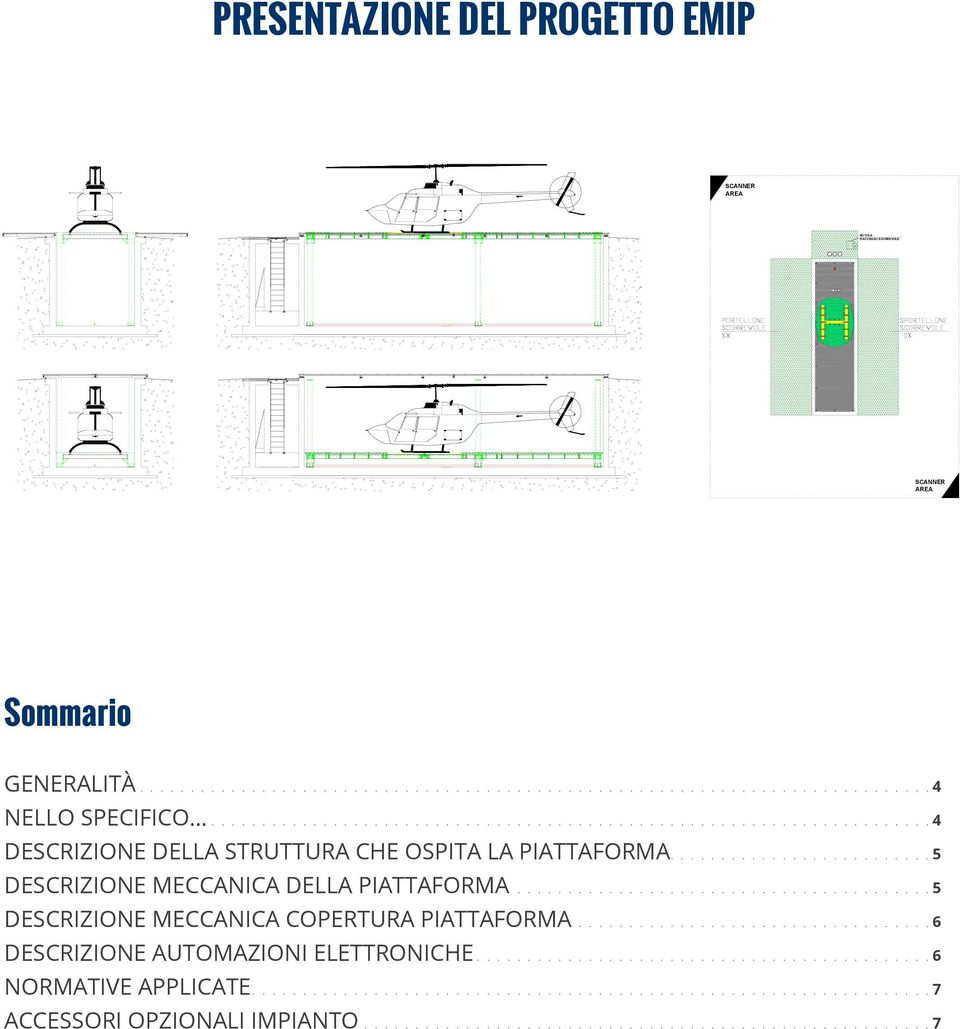 PIATTAFORMA 5 DESCRIZIONE MECCANICA DELLA PIATTAFORMA 5 DESCRIZIONE MECCANICA COPERTURA