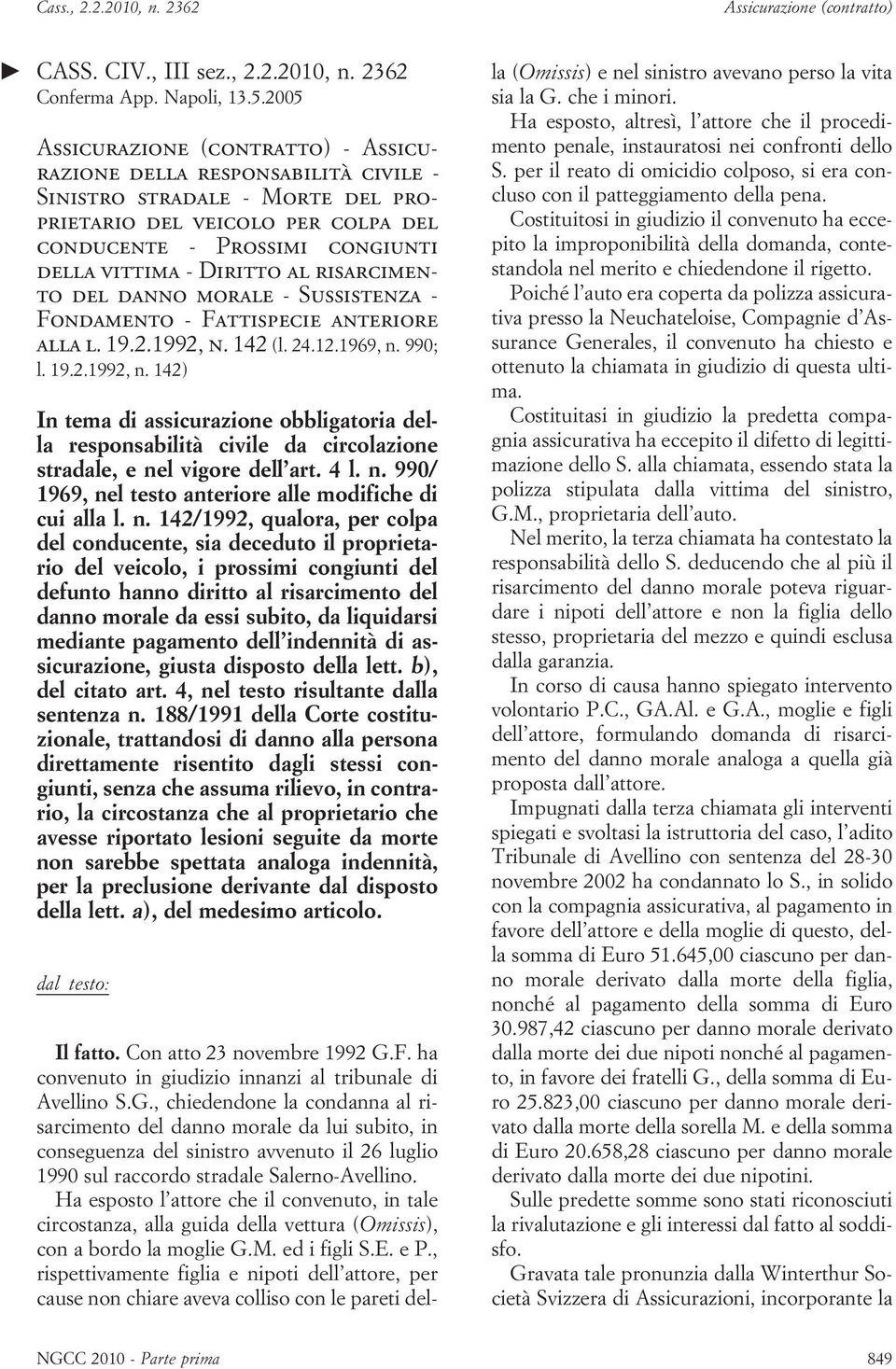 Diritto al risarcimento del danno morale - Sussistenza - Fondamento - Fattispecie anteriore alla l. 19.2.1992, n.