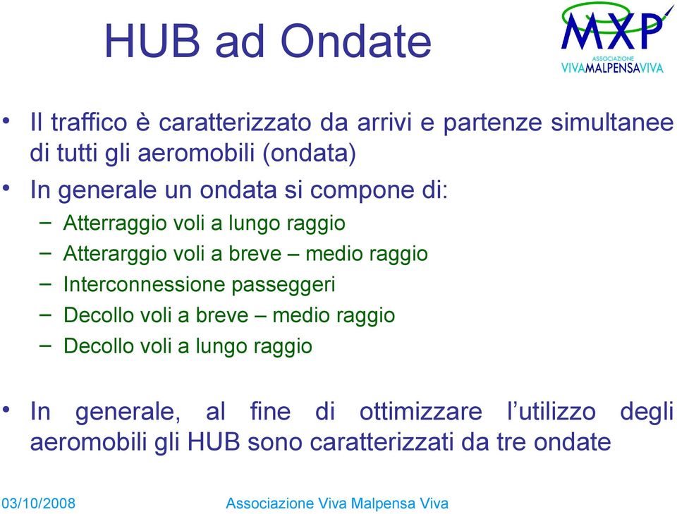 medio raggio Interconnessione passeggeri Decollo voli a breve medio raggio Decollo voli a lungo raggio