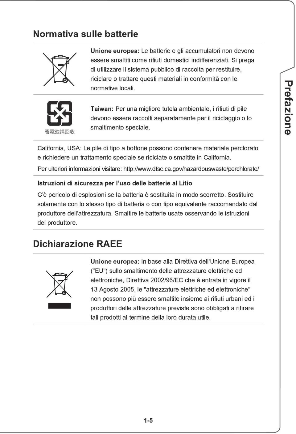 Taiwan: Per una migliore tutela ambientale, i rifiuti di pile devono essere raccolti separatamente per il riciclaggio o lo smaltimento speciale.