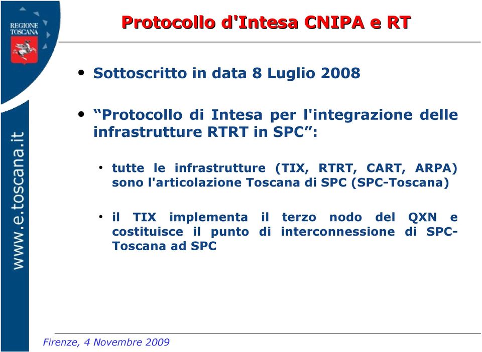 (TIX, RTRT, CART, ARPA) sono l'articolazione Toscana di SPC (SPC-Toscana) il TIX