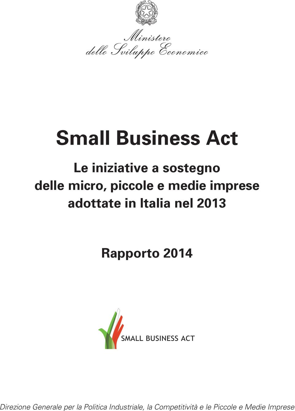 2013 Rapporto 2014 Direzione Generale per la Politica