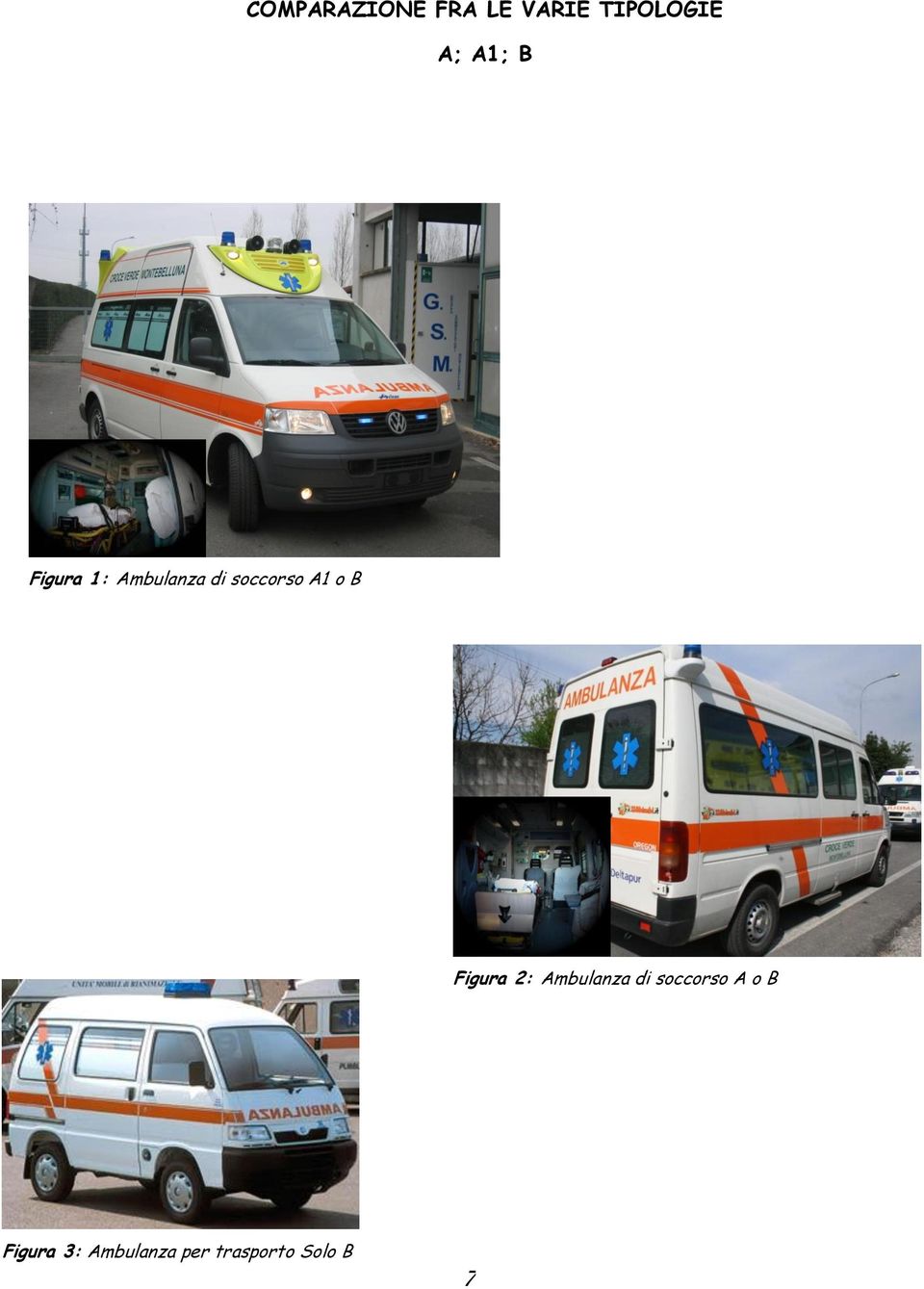 o B Figura 2: Ambulanza di soccorso A o