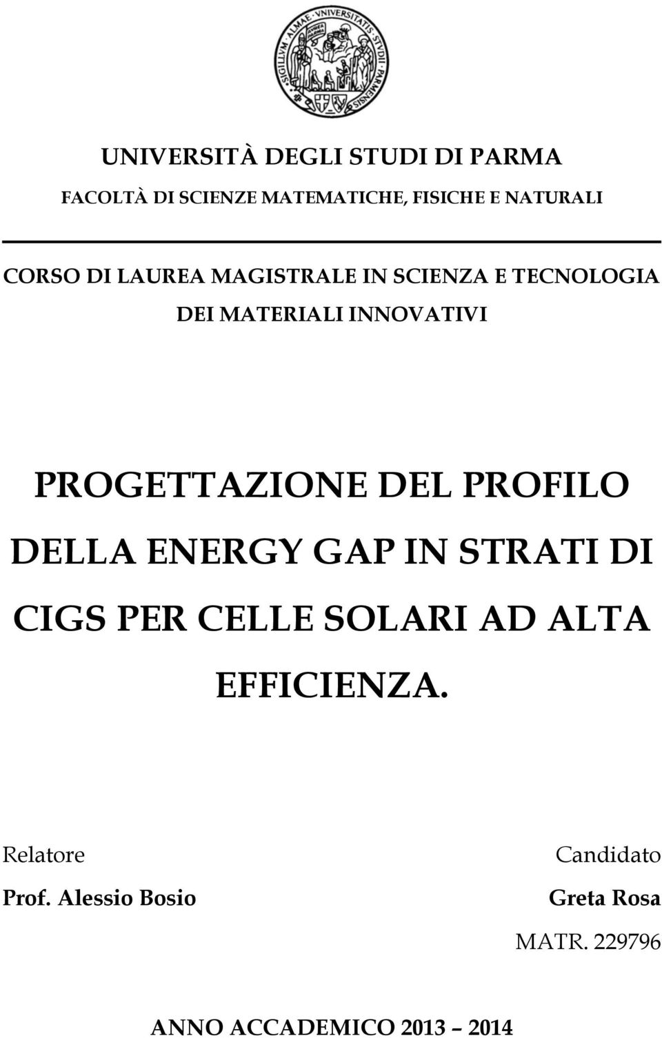 PROGETTAZIONE DEL PROFILO DELLA ENERGY GAP IN STRATI DI CIGS PER CELLE SOLARI AD ALTA