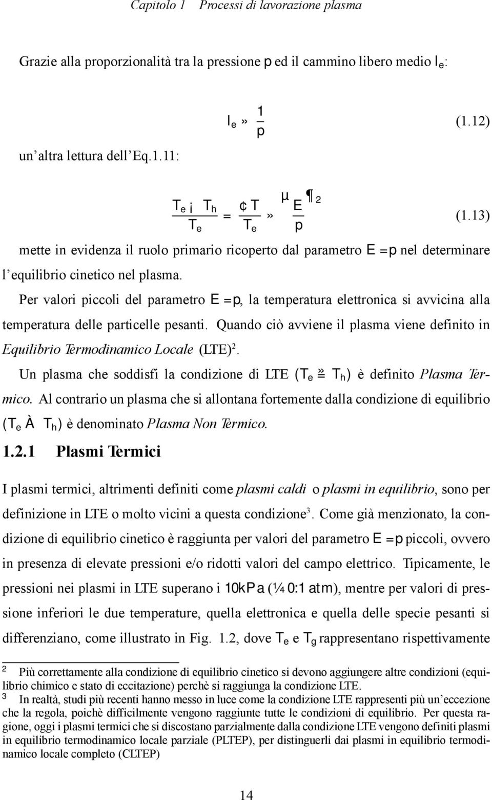 Per valori piccoli del parametro E = p, la temperatura elettronica si avvicina alla temperatura delle particelle pesanti.