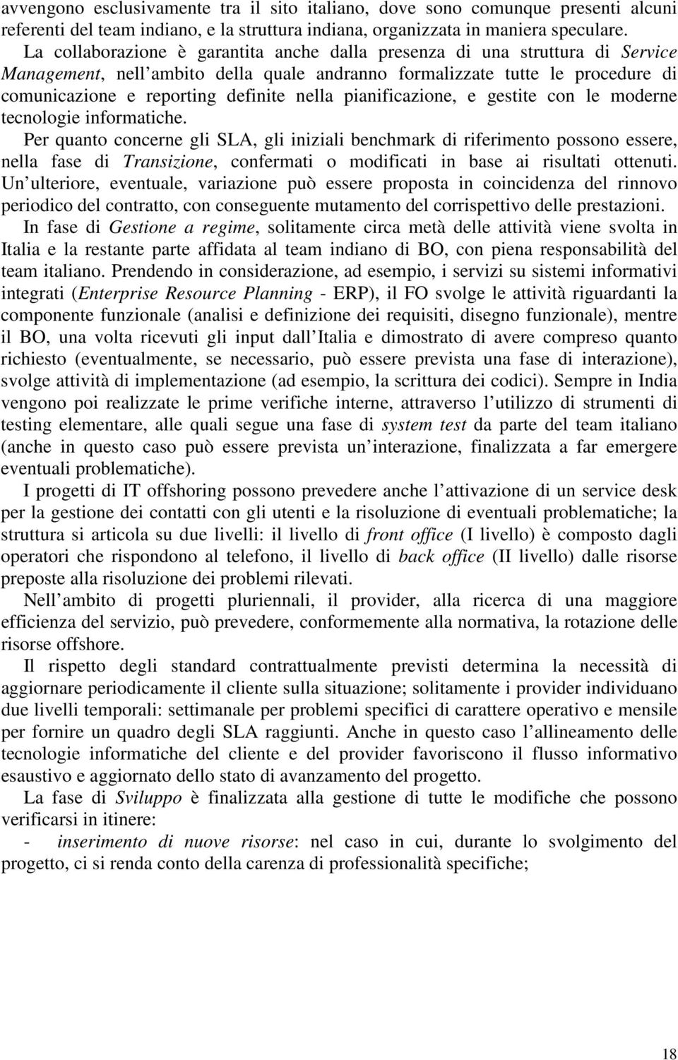 pianificazione, e gestite con le moderne tecnologie informatiche.