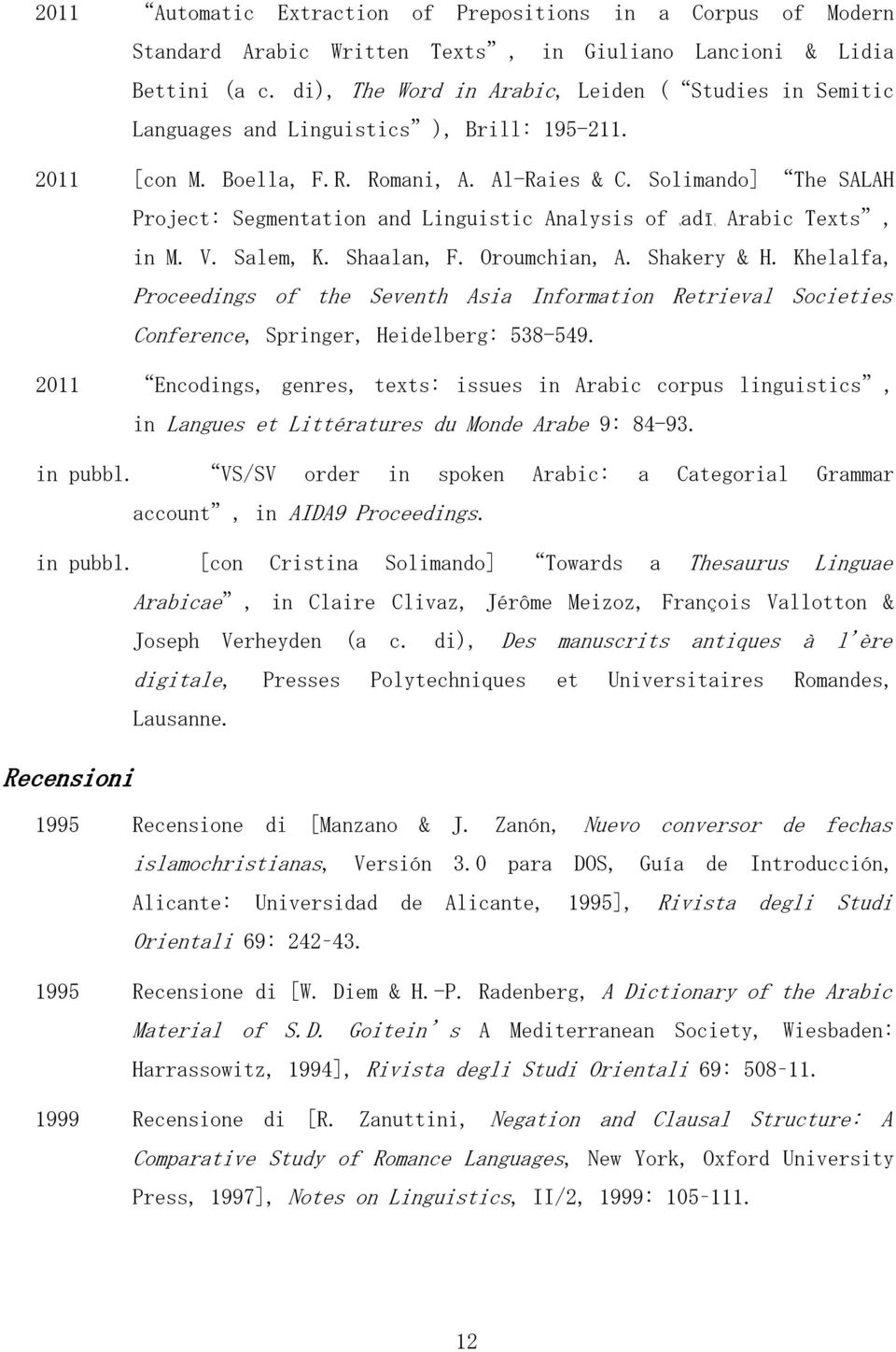 Solimando] The SALAH Project: Segmentation and Linguistic Analysis of ḥadī ṯ Arabic Texts, in M. V. Salem, K. Shaalan, F. Oroumchian, A. Shakery & H.