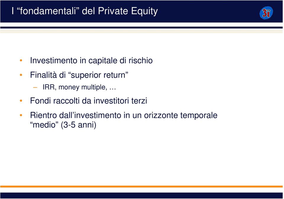 money multiple, Fondi raccolti da investitori terzi