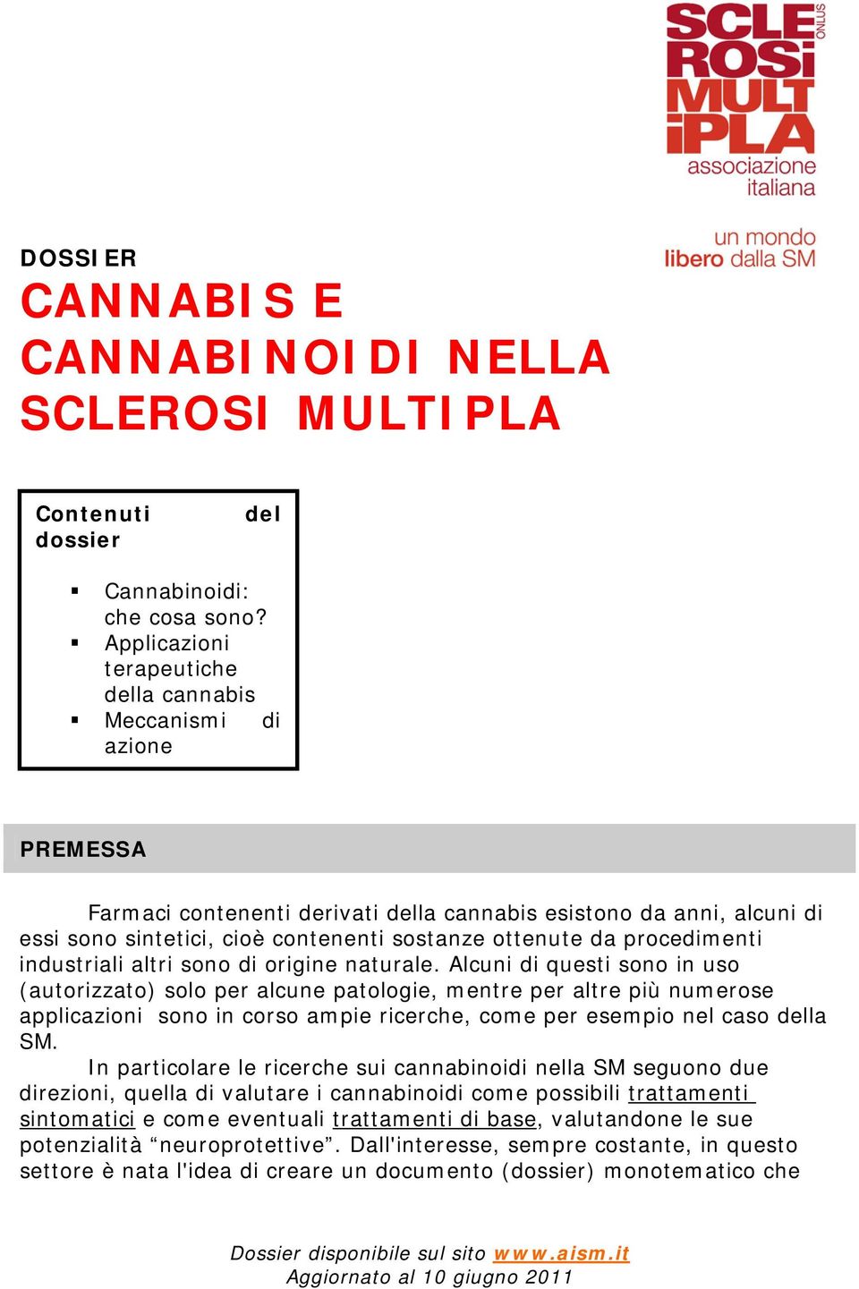 procedimenti industriali altri sono di origine naturale.