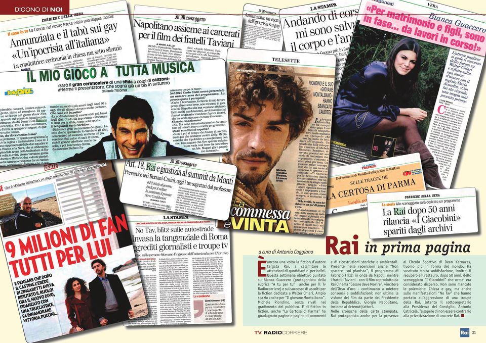 Ampio spazio anche per Il giovane Montalbano, Michele Riondino, senza rivali nel gradimento del pubblico.