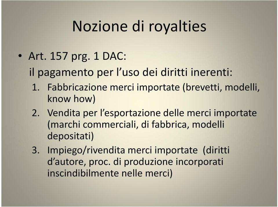 Vendita per l esportazione delle merci importate (marchi commerciali, di fabbrica, modelli