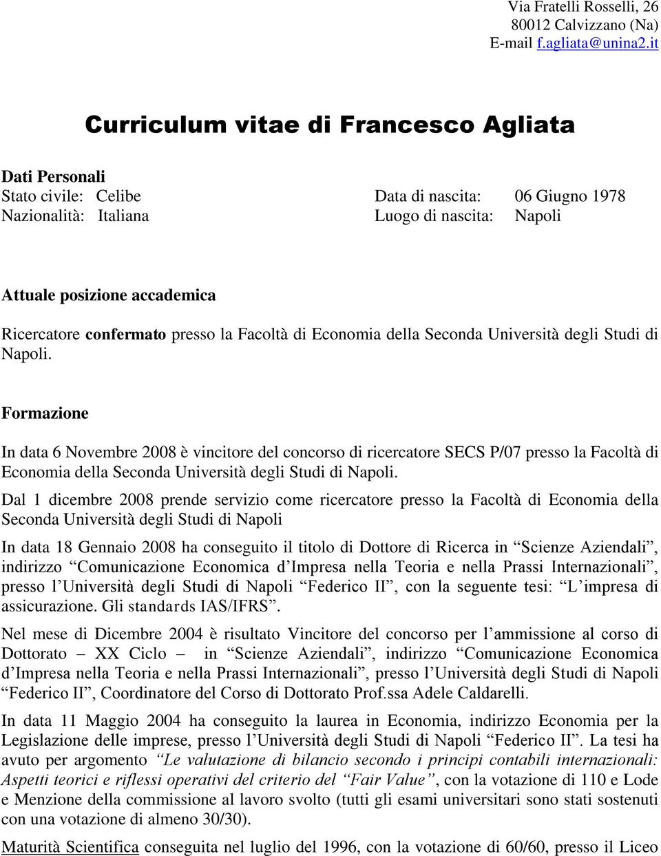 confermato presso la Facoltà di Economia della Seconda Università degli Studi di Napoli.