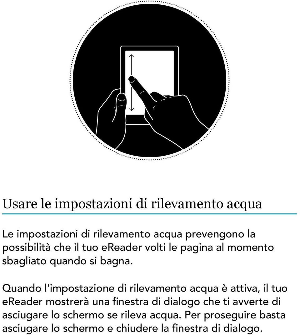 Quando l'impostazione di rilevamento acqua è attiva, il tuo ereader mostrerà una finestra di dialogo