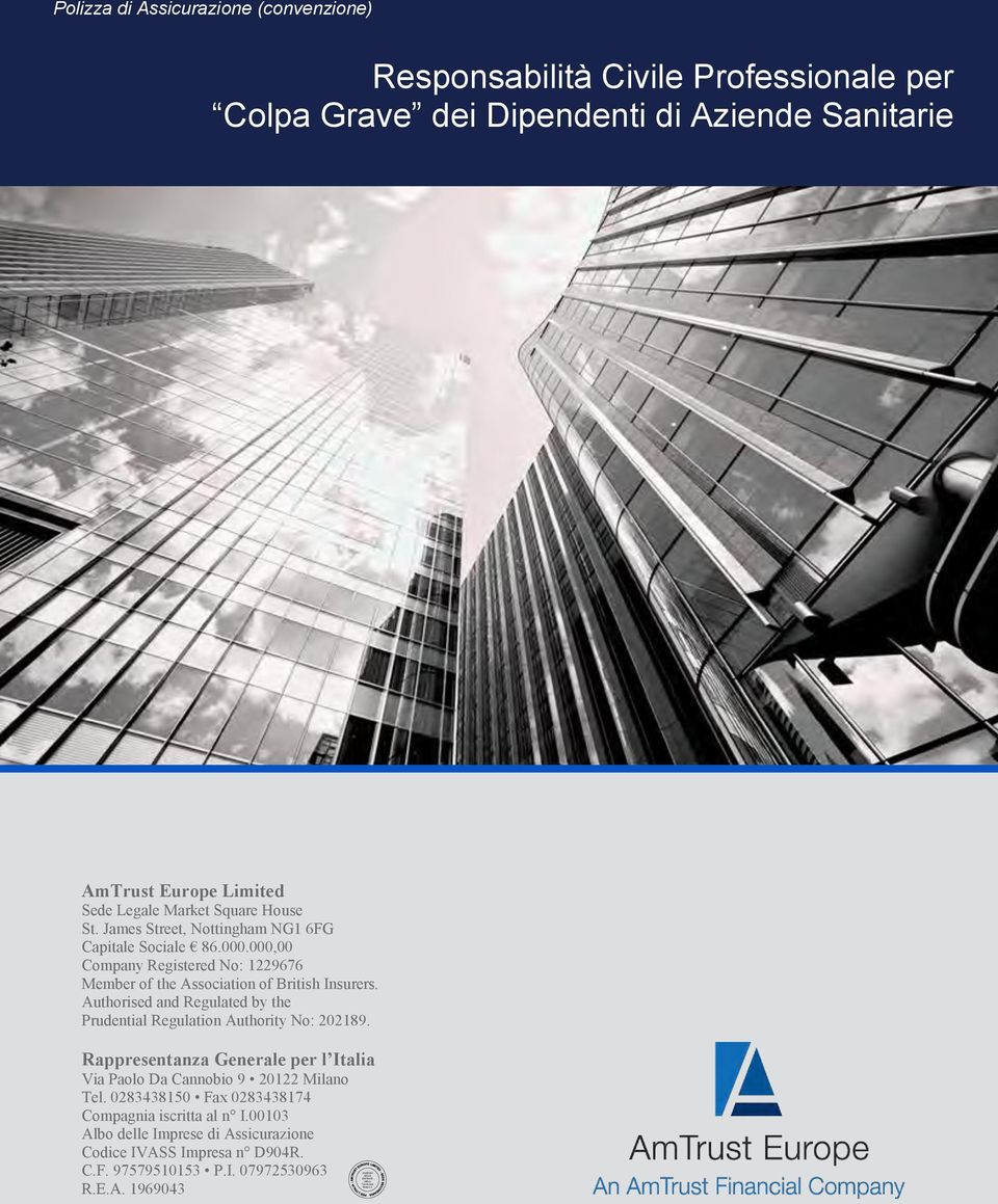 000,00 Company Registered No: 1229676 Member of the Association of British Insurers. Authorised and Regulated by the Prudential Regulation Authority No: 202189.