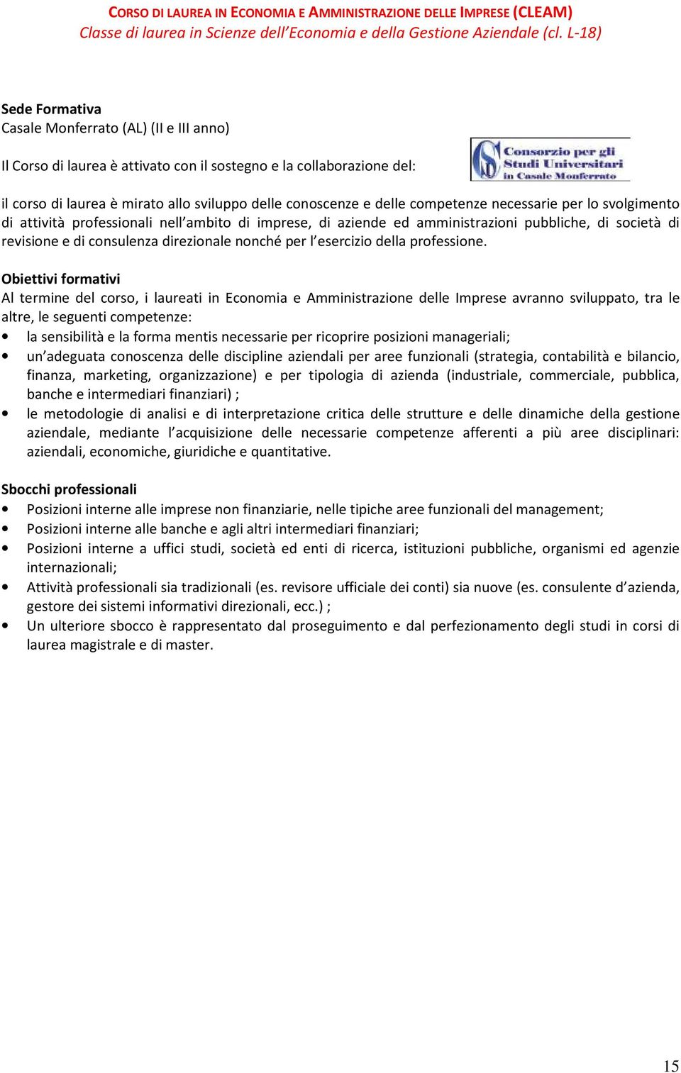 competenze necessarie per lo svolgimento di attività professionali nell ambito di imprese, di aziende ed amministrazioni pubbliche, di società di revisione e di consulenza direzionale nonché per l