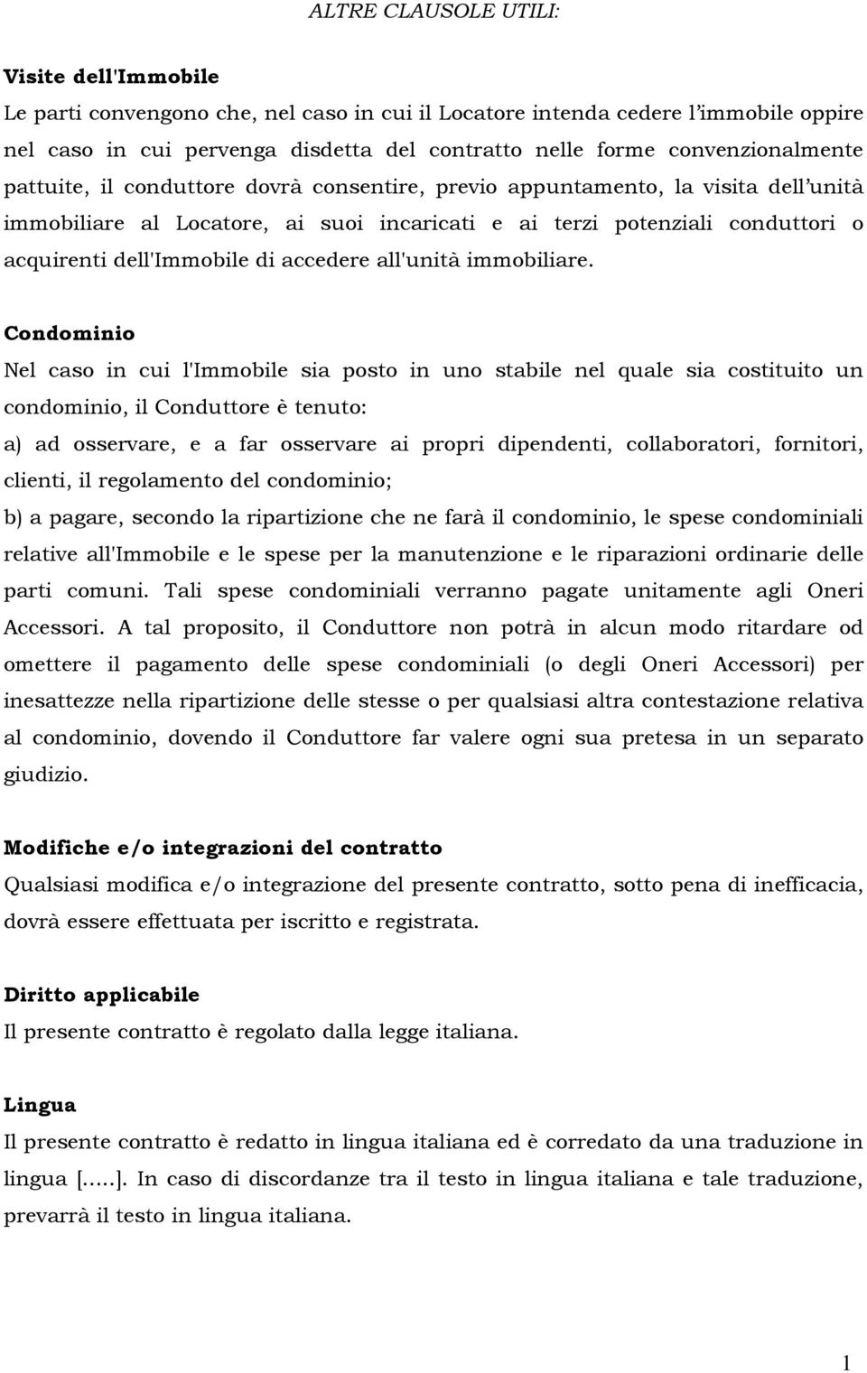 dell'immobile di accedere all'unità immobiliare.